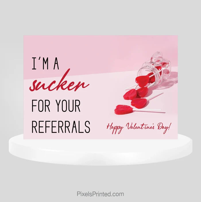 Independent real estate I'm a Sucker for Your Referrals | Valentine's Day Postcard PixelsPrinted