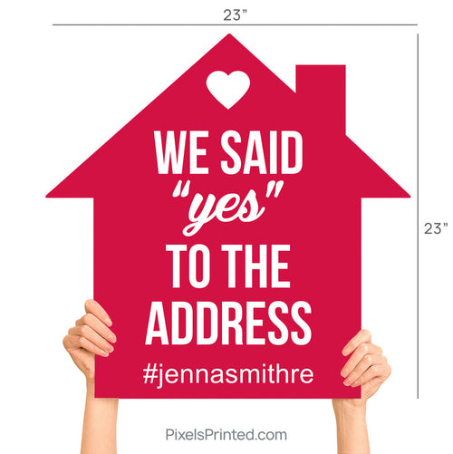 House-shaped photo prop for realtors with the phrase Said Yes to the Address.