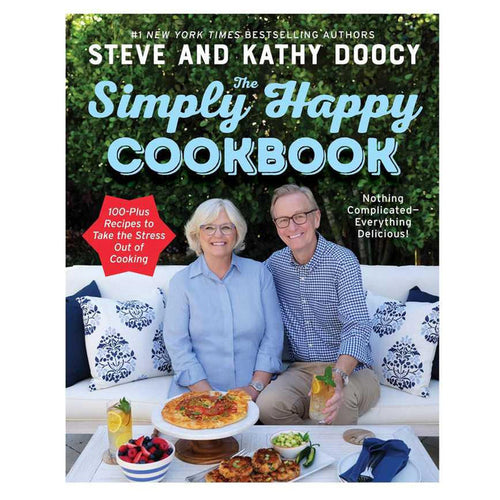 The Simply Happy Cookbook: 100-Plus Recipes to Take the Stress Out of Cooking