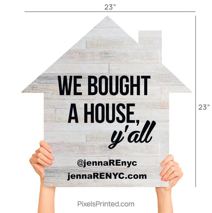 we bought a house yall house shaped closing sign