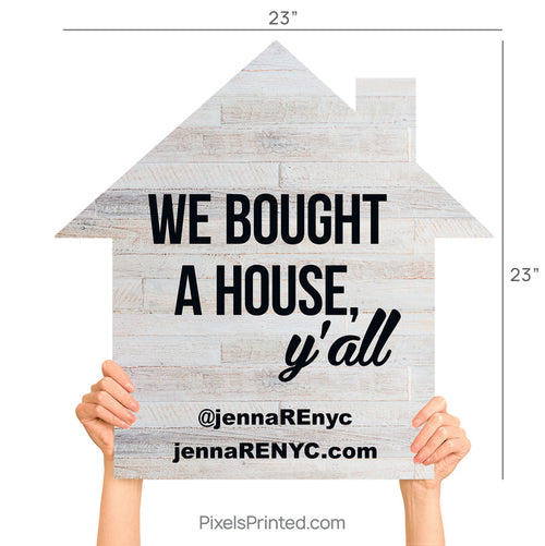 we bought a house yall house shaped closing sign