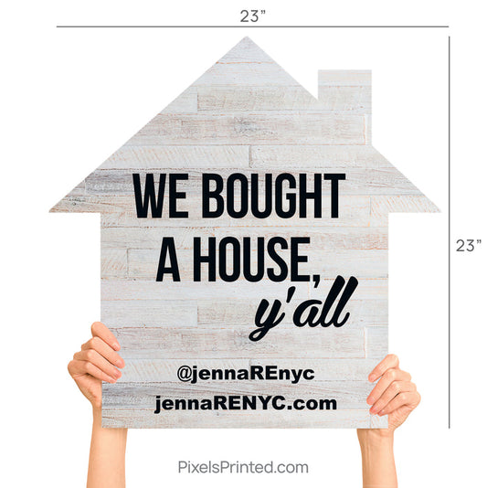 we bought a house yall house shaped closing sign